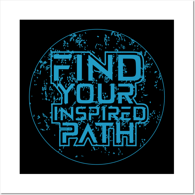 Find Your Inspired Path Inspirational Wall Art by T-Shirt Attires